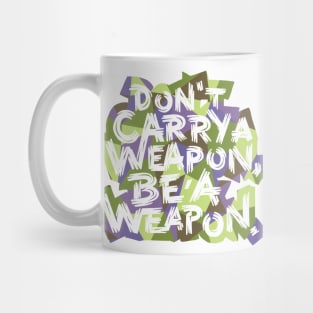 Be a Weapon Mug